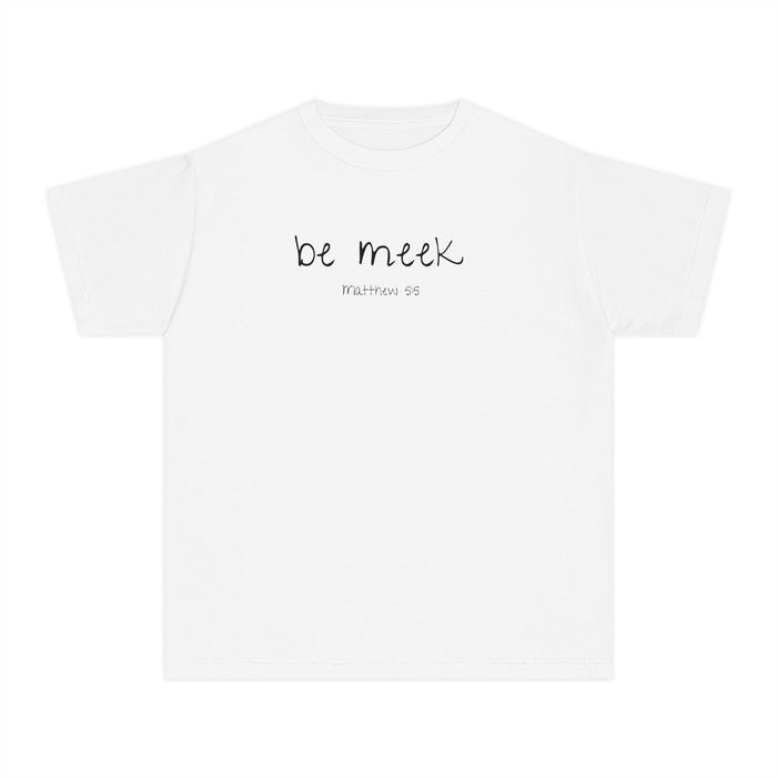 Be Meek Matthew 5:5 Girls T-Shirt