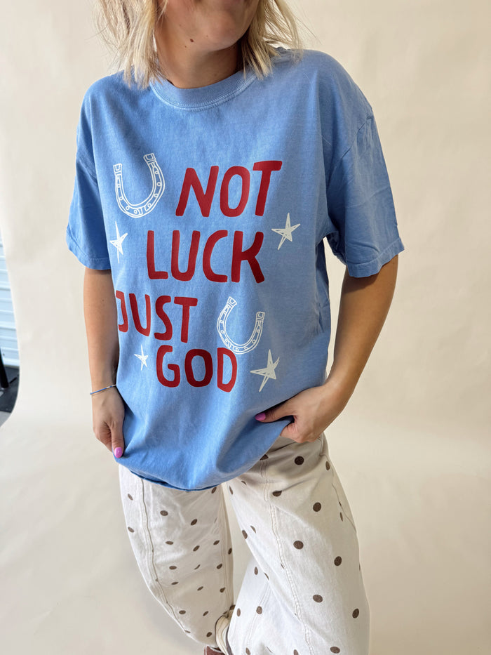 Not Luck Just God Tee