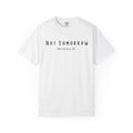 Not Tomorrow Matthew 6:34 Women's White T-shirt